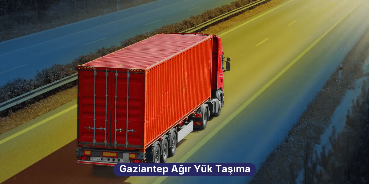 Gaziantep Ağır Yük Taşıma