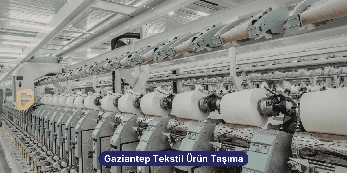 Gaziantep Tekstil Ürün Taşıma